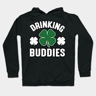 Drinking Buddies - st Patrick's day Hoodie